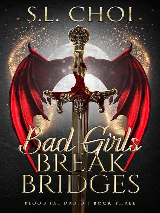 Title details for Bad Girls Break Bridges by S.L. Choi - Available